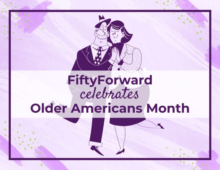 older americans month fiftyforward